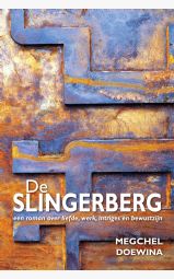 De Slingerberg - Een roman over liefde, werk, intriges en bewustzijn...