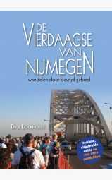 De vierdaagse van Nijmegen - Wandelen door bevrijd gebied (herziene...
