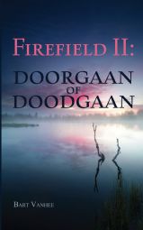 Firefield II: doorgaan of doodgaan