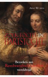 Zoektocht in Hartstocht - Bezoeken aan Rembrandtschilderijen wereldwijd...