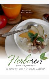 Herboren - Gezond en heerlijk koken bij de ziekte van Crohn en colitis...