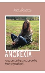 Anorexia - van zonder voeding naar sondevoeding en mijn weg naar 