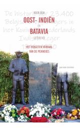 Voor den Oost- Indiën en Batavia getekend, Het vergeten verhaal van...