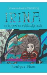 Irina, de dappere en reislustige muis - Een onbekende wereld heel