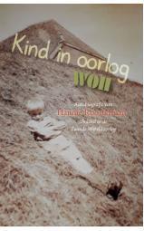 Kind in oorlog WOII - Autobiografie van Hannie Roosterman als kind...