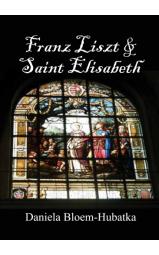 Franz Liszt & Saint Elisabeth