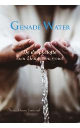 Genade Water  - De doopbelofte voor klein en groot