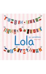Lola op wereldreis - Een interactief reisboek voor nieuwsgierige 