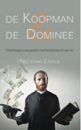 De koopman en de dominee - Theologie over geld in het Nederland van...