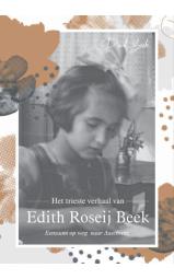 Het trieste verhaal van Edith Roseij Beek - Eenzaam op weg naar Auschwitz...