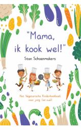 Mama, Ik kook wel! - Hét Vegetarische Kinderkookboek voor jong (en...