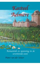 Kasteel Aelmere - romantiek en spanning in de zeventiende eeuw