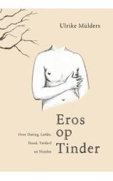 Eros op Tinder - Over dating, liefde, dood, verderf en nimfen