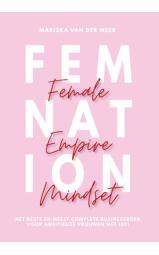FEMNATION: Female Empire Mindset - Het beste en meest complete businessboek...