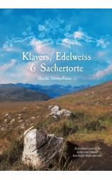 Klavers, Edelweiss & Sachertorte - Een roman waarin de liefde voor...