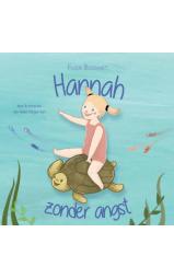 Hannah zonder Angst - Een verhaal over moed, angst, vriendschap en...