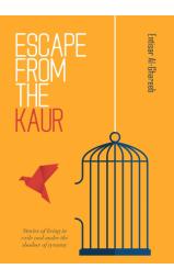 Escape from Kaur - Stories of living in exile and under the shadow...