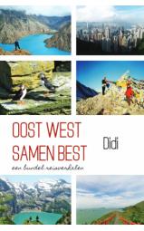 Oost West Samen Best - Een bundel reisverhalen