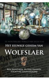 Het eeuwige geheim van Wolfslaer - De wonderlijke wereld van Lucas...