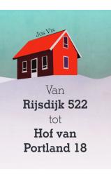 Van Rijsdijk 522 tot Hof van Portland 18 - Een beschrijving van herinneringen...