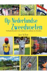 Op Nederlandse Zweedvoeten - Verhalenbundel over natuur en cultuur...