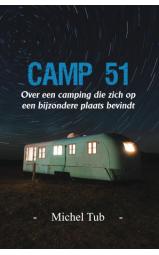 Camp 51 - Over een camping die zich op een bijzondere plaats bevindt...