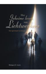 Het Geheime leven van Lichtwerkers - Een spiritueel avontuur