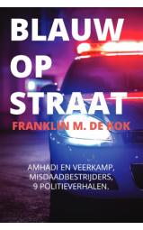 Blauw op straat - Amhadi en Veerkamp, misdaadbestrijders, 9 politieverhalen...