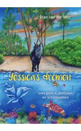 Yessica's dromen - over pony's, dolfijnen en schildpadden