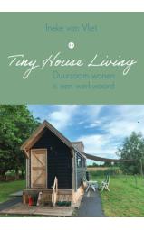 Tiny House Living - Duurzaam wonen is een werkwoord