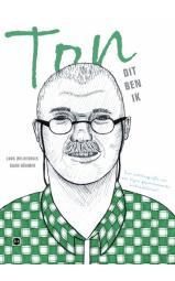 Ton | Dit Ben Ik - Een fictieve biografie van een bijna gepensioneerde...