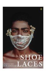 Shoelaces - A journey back to the authentic self