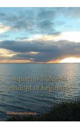 Aquarius Tijdperk: eindtijd of begintijd